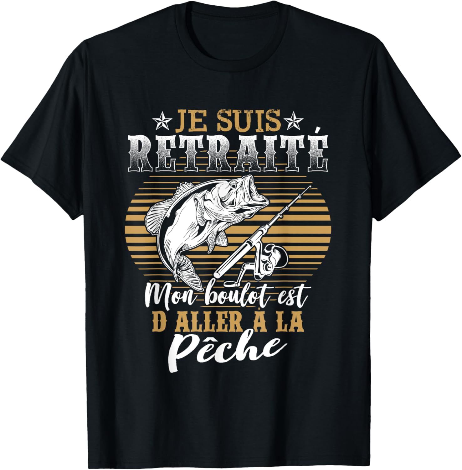 Humour Pêche Pêcheur Cadeau Poissons Retraite Pêche T-Shirt